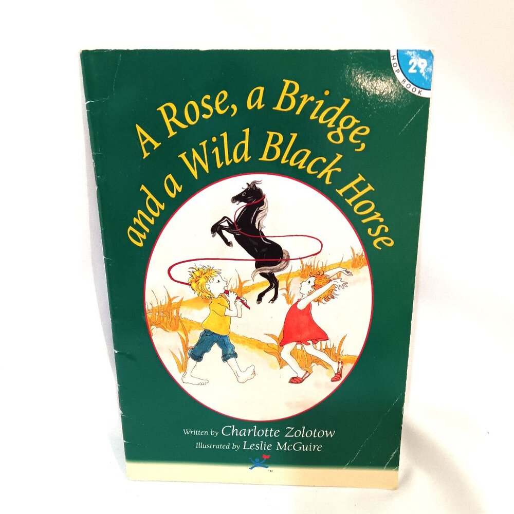 A Rose A Bridge And A Wild Black Horse Hop Book 29 by Charlotte Zolotow Children